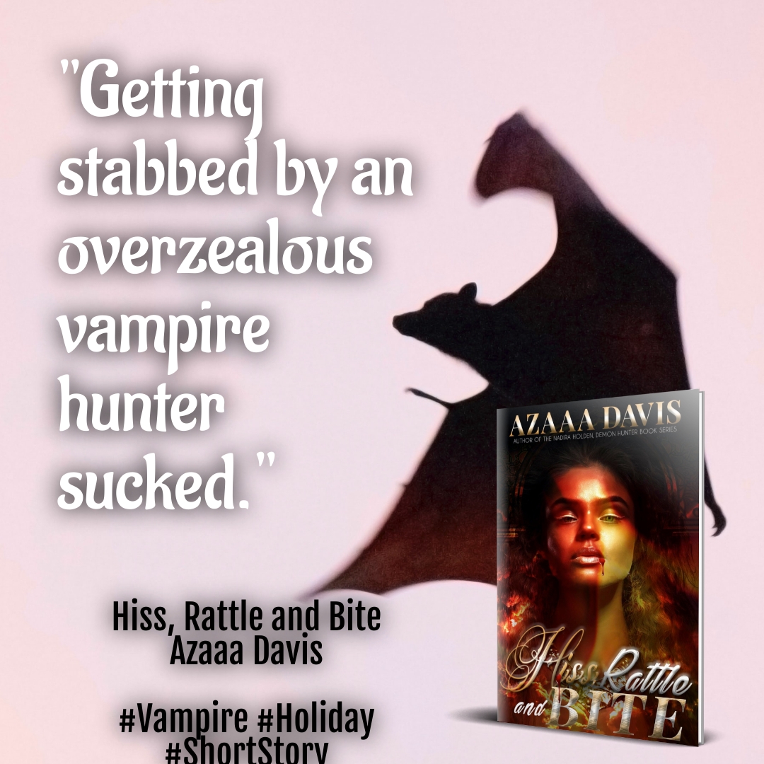 Hiss, Rattle and Bite Excerpt  |  #HRB @azaaadavis #AzaaaDavis #Vampire #shortstory #ebook #excerpt
